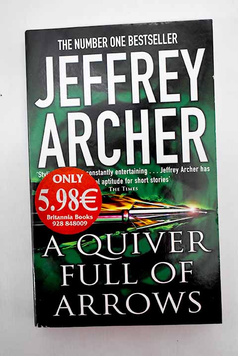 A quiver full of arrows / Jeffrey Archer