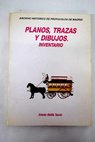 Planos trazas y dibujos inventario / Antonio Matilla Tascón