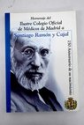 Homenaje del Ilustre Colegio Oficial de Mdicos de Madrid a Santiago Ramn y Cajal 150 aniversario de su nacimiento