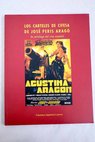 Los carteles de Cifesa de Jos Peris Arag un mitlogo del cine espaol vida y obra de un maestro de la pintura valenciana / Francisco Agramunt Lacruz
