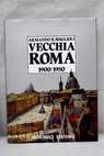 Vecchia Roma 1900 1950 / Armando Ravaglioli