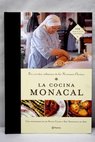 La cocina monacal los secretos culinarios de las Hermanas Clarisas 229 recetas de 70 monasterios