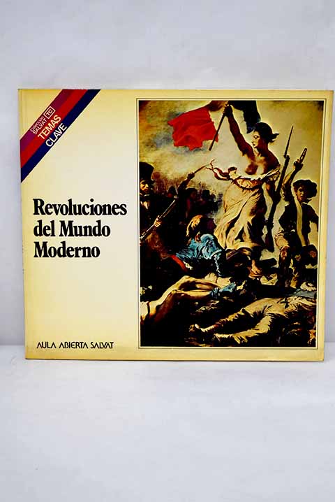 Revoluciones del mundo moderno / Alfonso Lazo