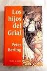 Los hijos del Grial / Peter Berling