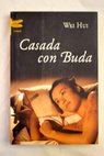Casada con Buda / Wei Hui