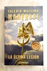 La última legión / Valerio Massimo Manfredi
