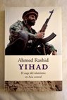 Yihad el auge del islamismo en Asia central / Ahmed Rashid
