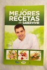 Las mejores recetas de Saber Vivir / Sergio Fernández