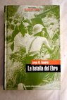 La Batalla del Ebro / Jorge M Reverte