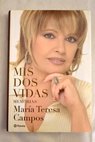 Mis dos vidas memorias / María Teresa Campos
