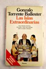 Las islas extraordinarias / Gonzalo Torrente Ballester