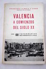 La ciudad de Valencia a comienzos del siglo XX / Francisco Almela y Vives