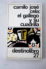 El gallego y su cuadrilla / Camilo José Cela