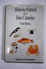 Historia natural de las islas Canarias gua bsica / David Bramwell