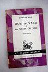 Don Álvaro o la fuerza del sino drama en prosa y en verso / Duque de Rivas