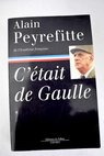 C était de Gaulle tomo I / Alain Peyrefitte