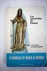 El Mensaje de María al mundo las maravillas de Fátima / Luis Gonzaga da Fonseca