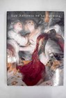 Francisco de Goya Ermita de San Antonio de la Florida infortunio crtico de una obra genial / Juan Carrete Parrondo