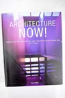 Architecture now Arquitectura hoy Architettura oggi Arquitectura dos nossos dias / Philip Jodidio