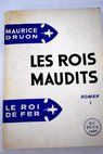 Les rois maudits I Le roi de Fer / Maurice Druon