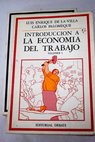 Introduccin a la economa del trabajo / Luis Enrique de la Villa Gil