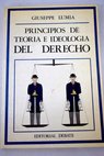 Principios de teoría e ideología del derecho / Giuseppe Lumia