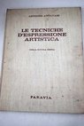 Le tecniche d espressione artistica / Antonio Attanasi