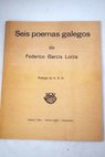 Seis poemas galegos de Federico Garca Lorca / Federico Garca Lorca