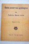 Seis poemas galegos de Federico Garca Lorca / Federico Garca Lorca