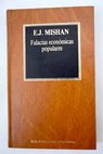 Falacias económicas populares / E J Mishan