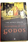 La aventura de los godos / Juan Antonio Cebrián
