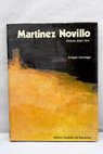 Martnez Novillo pintura para vivir / Enrique Azcoaga