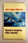 Nuestra incierta vida normal retos y oportunidades / Luis Rojas Marcos