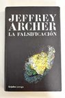 La falsificacin / Jeffrey Archer