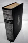 Don Quijote de la Mancha Texto completo precedido de la Vida y Obra de Cervantes / Miguel de Cervantes Saavedra