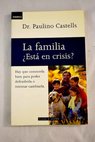 La familia está en crisis / Paulino Castells Cuixart