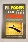 El poder y la prensa el control político de la información en la España felipista / Justino Sinova