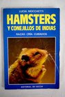 Hamsters y conejillos de indias / Lucia Mocchetti