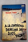 A la extrema derecha de Dios Padre / Manuel Vidal