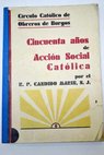 Cincuenta años de acción social católica / Cándido Marín