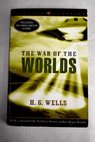 The war of the worlds / H G Wells