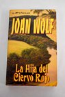La hija del Ciervo Rojo / Joan Wolf