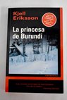 La princesa de Burundi / Kjell Eriksson