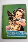 El perro fiel amigo / Florencia de Arquer