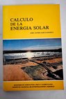 Cálculo de la energía solar / José Javier García Badell