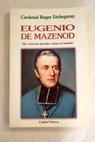 Eugenio de Mazenod un corazón grande como el mundo / Roger Etchegaray