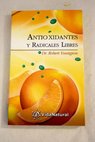 Antioxidantes y radicales libres / Robert Youngson