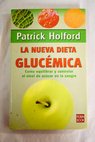 La nueva dieta glucémica / Patrick Holford
