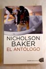El antlogo / Nicholson Baker