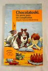 Chocolatoski un perro para mi cumpleaos / Angela Sommer Bodenburg
